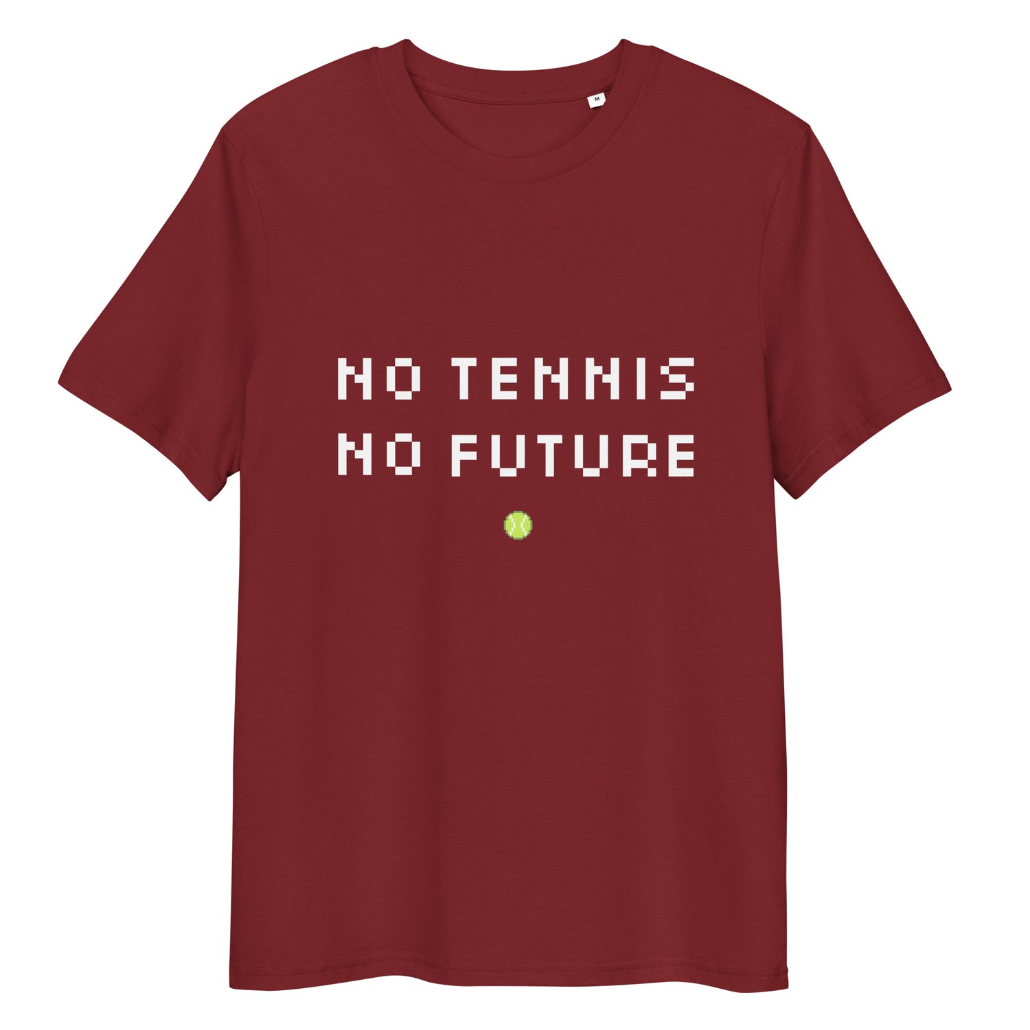 Burgundy organic ribbed-neck tee with white “NO TENNIS NO FUTURE” text and neon-yellow dot – front view