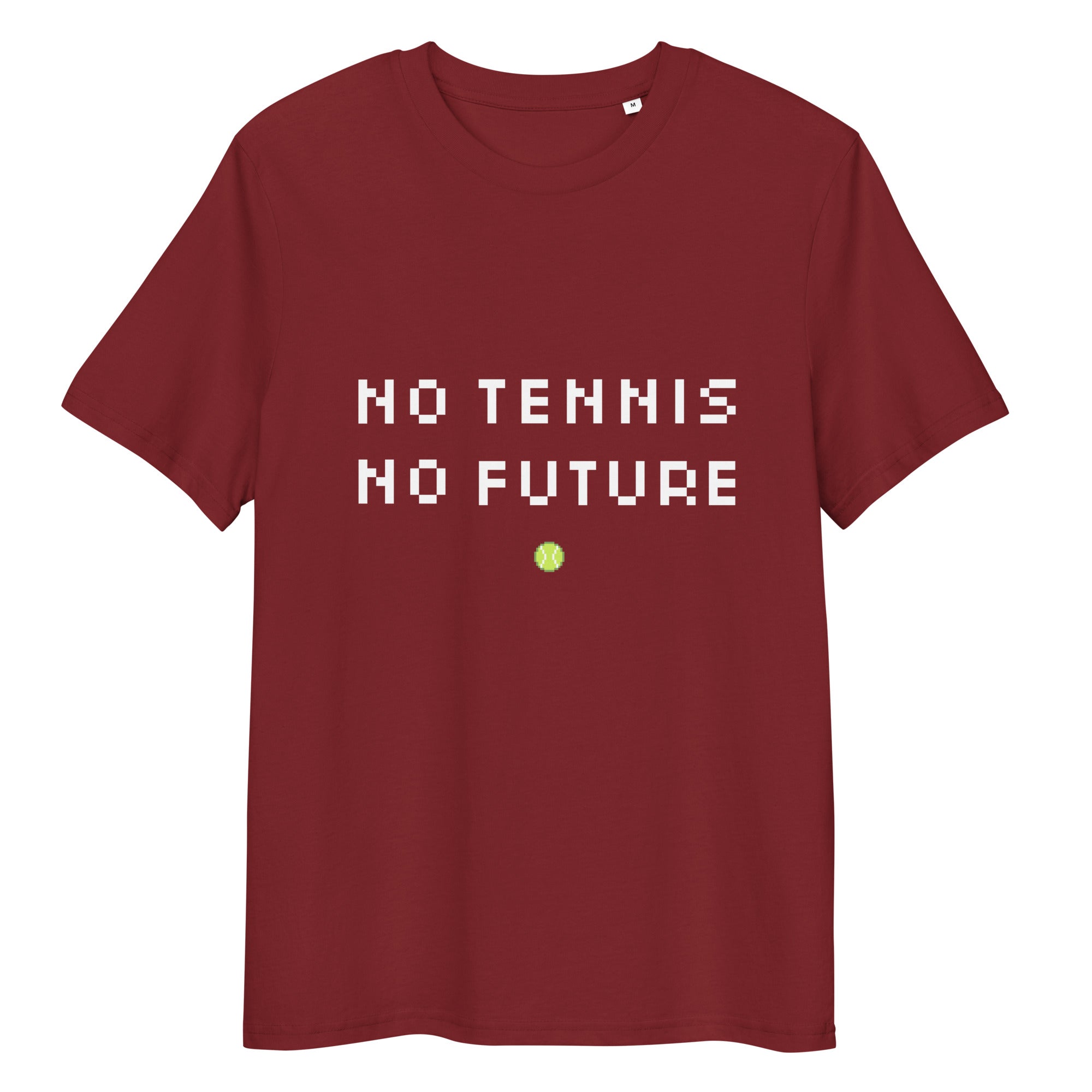 Burgundy organic ribbed-neck tee with white “NO TENNIS NO FUTURE” text and neon-yellow dot – front view