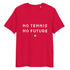 Red organic ribbed-neck tee with white “NO TENNIS NO FUTURE” text and neon-yellow dot – front view