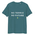 STARGAZER (Teal) organic ribbed-neck tee with white “NO TENNIS NO FUTURE” text and neon-yellow dot – front view